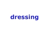Dressing