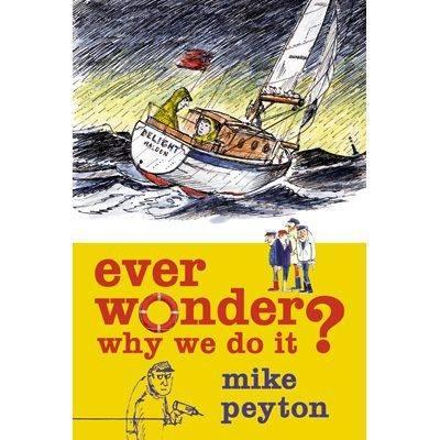 Book Sea - Adlard Coles - Ever Wonder Why We Do It? - 9780713682915