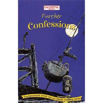 Book Sea - Adlard Coles - Yachting Monthly's Further Confessions - 9780713661521