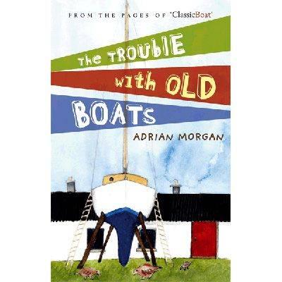 Book Boat - Adlard Coles - The Trouble With Old Boats - 9780713689334