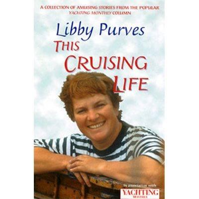 Book Sea - Adlard Coles - Yachting Monthly's This Cruising Life - 9780713661361